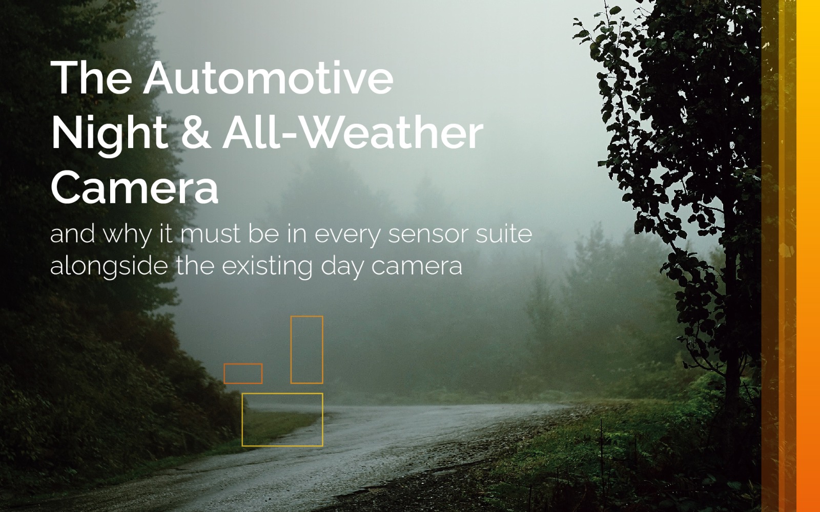 The Automotive Night & All-Weather Camera and Why It Must Be in Every Sensor Suite Alongside the Existing Day Camera